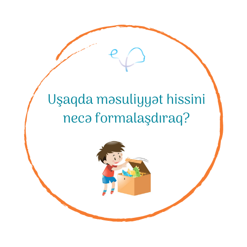 Uşaqda məsuliyyət hissini necə formalaşdıraq?