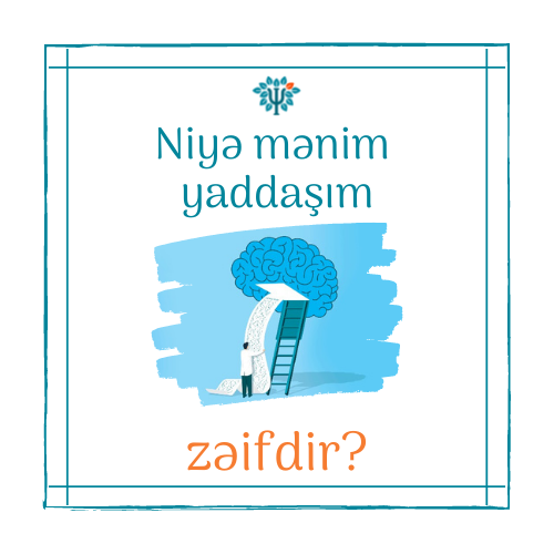 Niyə mənim yaddaşım zəifdir?