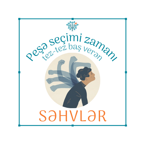 Peşə seçimi zamanı tez-tez baş verən səhvlər