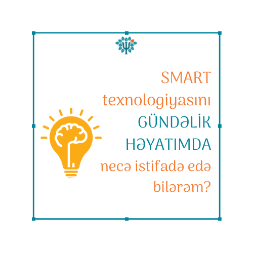 SMART texnologiyasını gündəlik həyatda necə istifadə etmək olar?